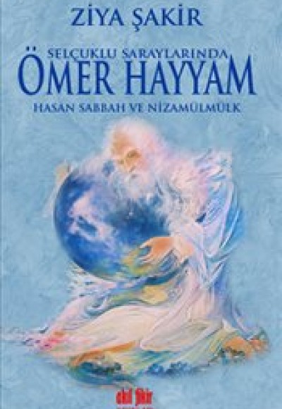 Selçuklu Saraylarında Ömer Hayyam - Hasan Sabbah ve Nizamülmülk