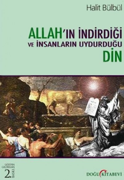 Allah'ın İndirdiği ve İnsanların Uydurduğu Din