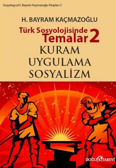 Türk Sosyolojisinde Temalar 2  Kuram - Uygulama - Sosyalizm