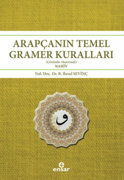 Arapçanın Temel Gramer Kuralları (Çözümlü - Alıştırmalı Nahiv)