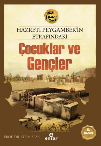 Hazreti Peygamberimizin Etrafındaki Çocuklar ve Gençler