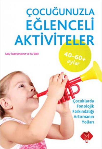 Çocuğunuzla Eğlenceli Aktiviteler (40-60 Aylar)