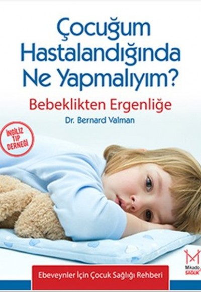 Çocuğum Hastalandığında Ne Yapmalıyım?  Bebeklikten Ergenliğe