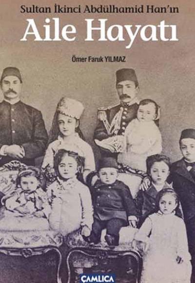 Sultan İkinci Abdülhamid Han’ın  Aile Hayatı