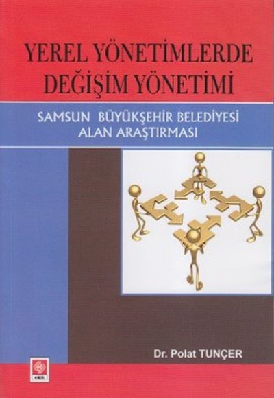 Yerel Yönetimlerde Değişim Yönetimi  Samsun Büyükşehir Belediyesi Alan Araştırması