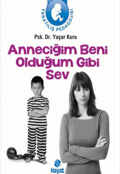 Anneciğim Beni Olduğum Gibi Sev