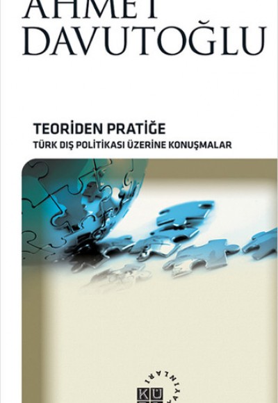 Teoriden Pratiğe Türk Politikası Üzerine Konuşmalar (Ciltli)