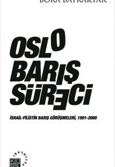 Oslo Barış Süreci  İsrail-Filistin Barış Görüşmeleri, 1991-2000