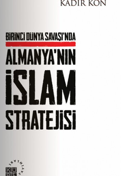 Birinci Dünya Savaşında Almanya'nın İslam Stratejisi