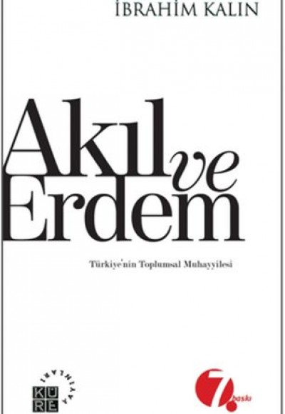 Akıl ve Erdem - Türkiyenin Toplumsal Muhayyilesi