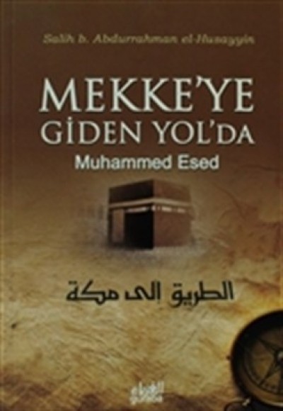 Mekke'ye Giden Yolda Muhammed Esed (cep boy)