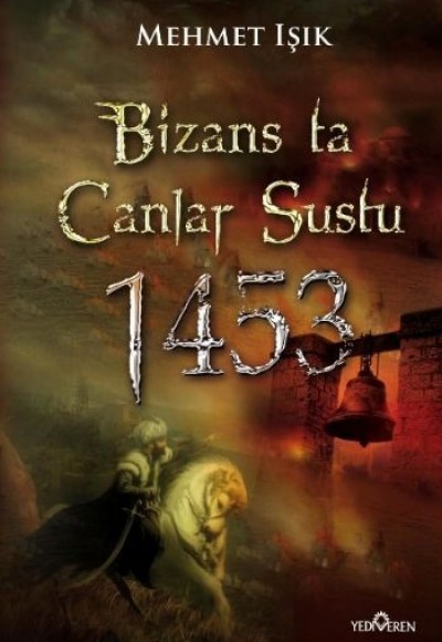 Bizansta Çanlar Sustu 1453 İstanbulun Fethi