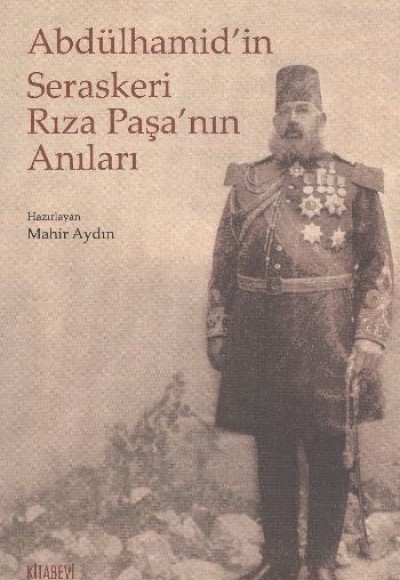 Abdülhamid'in Seraskeri Rıza Paşa'nın Anıları