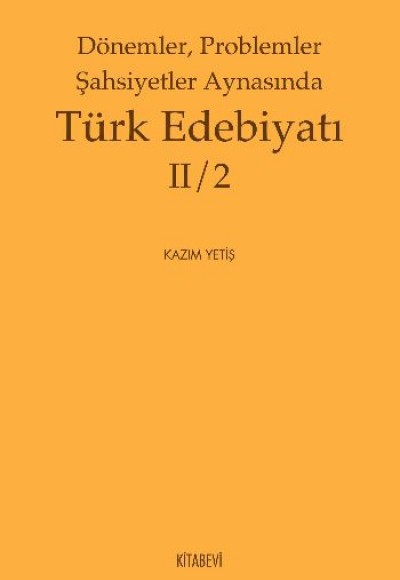 Dönemler, Problemler Şahsiyetler Aynasında Türk Edebiyatı II/2