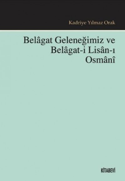 Belagat Geleneğimiz ve Belagat-i Lisan-ı Osmani