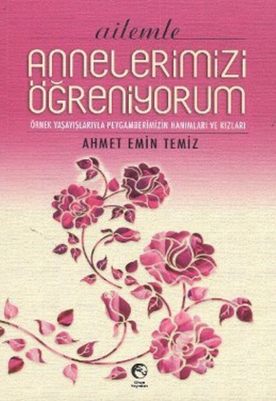 Ailemle Annelerimizi Öğreniyorum