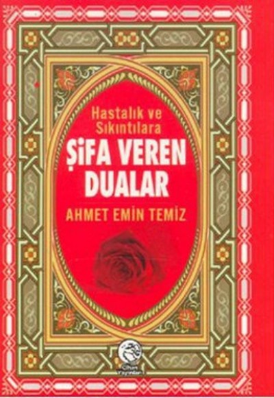 Hastalık ve Sıkıntılara Şifa Veren Dualar (Cep Boy)