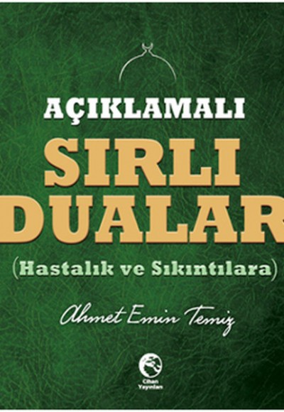 Açıklamalı Sırlı Dualar (Hastalık ve Sıkıntıılara)