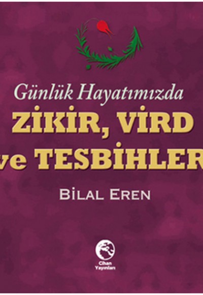 Günlük Hayatımızda Zikir, Vird ve Tesbihler