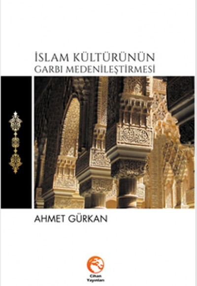 İslam Kültürünün Garbı Medenileştirmesi