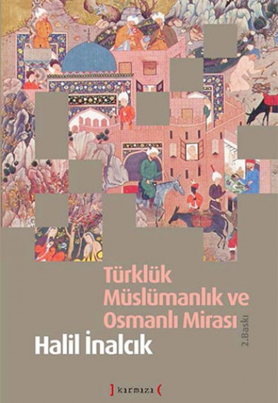 Türklük Müslümanlık ve Osmanlı Mirası (Karton Kapak)