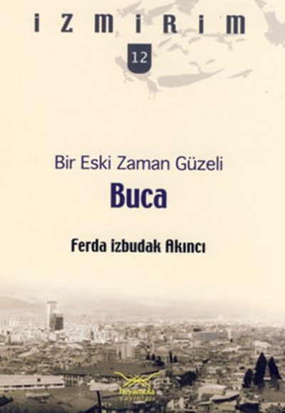 Bir Eski Zaman Güzeli: Buca / İzmirim - 12