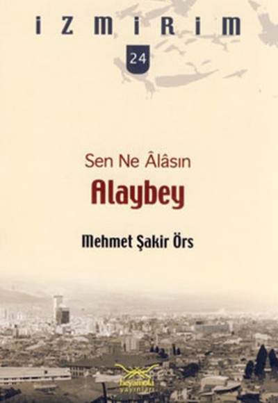 Sen Ne Alasın Alaybey / İzmirim - 24