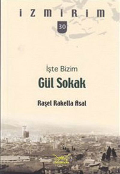 İşte Bizim Gül Sokak / İzmirim -30