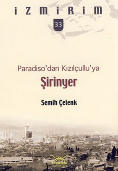 Paradiso'dan Kızılçullu'ya: Şirinyer / İzmirim - 33