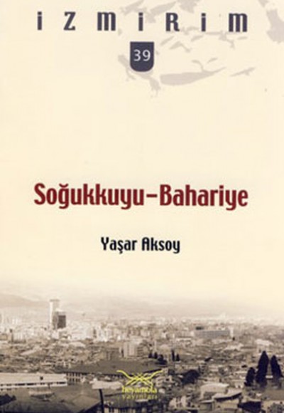 Soğukkuyu-Bahariye / İzmirim - 39
