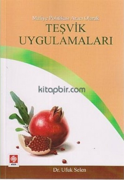 Maliye Politikası Aracı Olarak Teşvik Uygulamaları