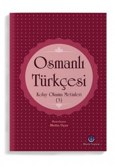 Osmanlı Türkçesi Kolay Okuma Metinleri 3