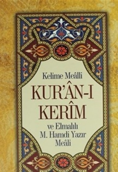 Kelime Mealli Kur'an-ı Kerim ve Elmalılı M. Hamdi Yazır Meali (Orta boy)