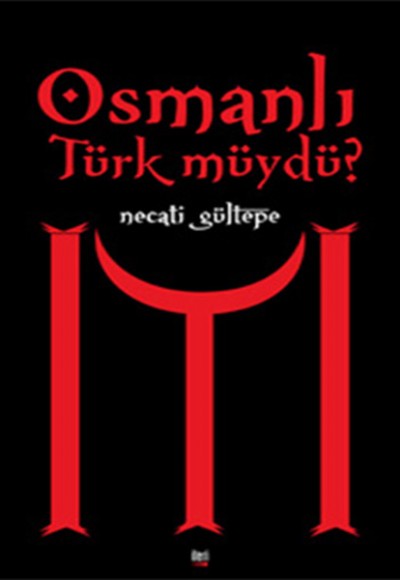 Osmanlı Türk müydü?