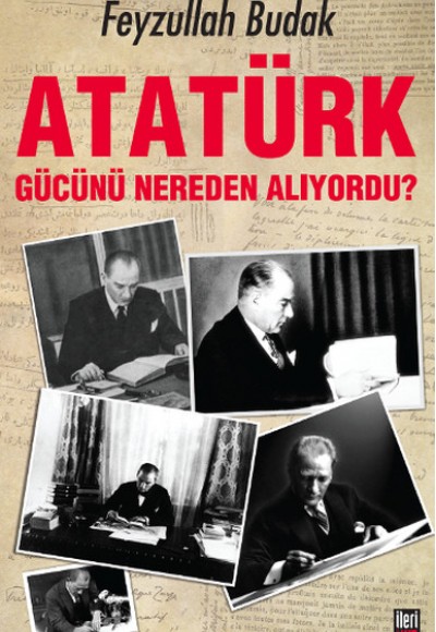 Atatürk Gücünü Nereden Alıyordu?