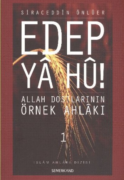 Edep Ya Hu / Allah Dostlarının Örnek Ahlakı - 1. Cilt