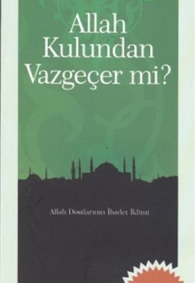 Allah Kulundan Vazgeçer mi?