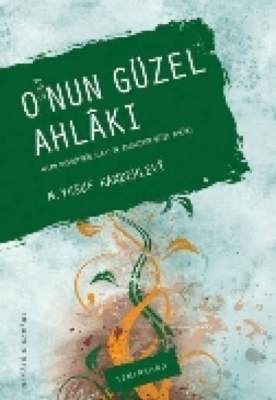 O'nun Güzel Ahlakı  Allah Rasulü'nün (s.a.v) Ashabının Güzel Ahlakı