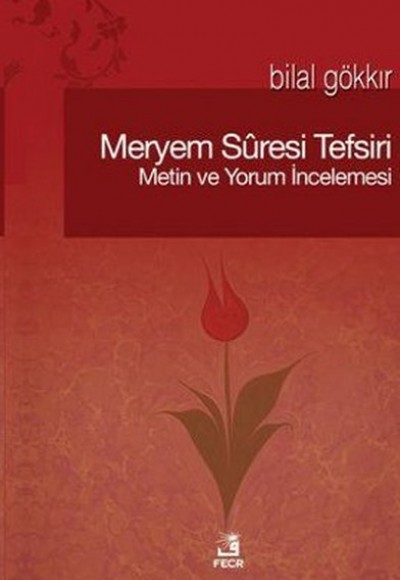 Meryem Suresi Tefsiri  Metin ve Yorum İncelemesi