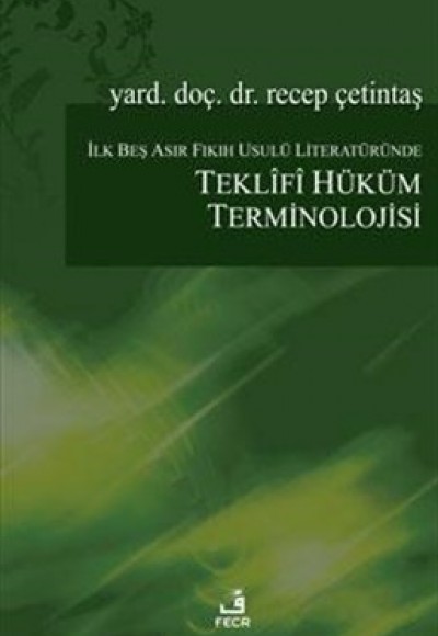 İlk Beş Asır Fıkıh Usulü Literatüründe Teklifi Hüküm Terminolojisi