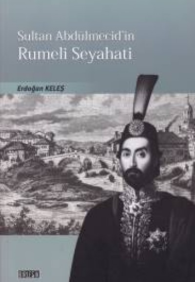 Sultan Abdulmecid'in Rumeli Seyahati