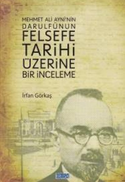 Mehmet Ali Ayni'nin Darulfünun Felsefe Tarihi Üzerine Bir İnceleme