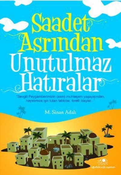 Saadet Asrından Unutulmaz Hatıralar