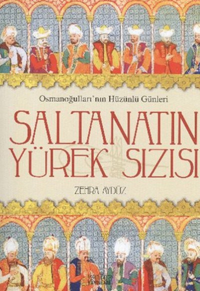 Saltanatın Yürek Sızısı