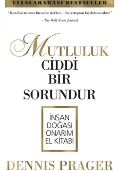 Mutluluk Ciddi Bir Sorundur  İnsan Doğası Onarım El Kitabı