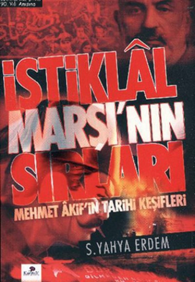 İstiklal Marşı'nın Sırları   Mehmet Akif'in Tarihi Keşifleri