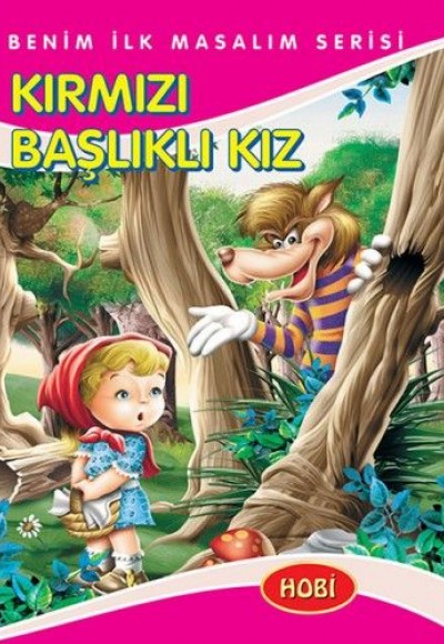 Benim İlk Masalım Serisi - Kırmızı Başlıklı Kız