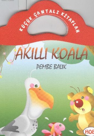 Akıllı Koala-Pembe Balık / Küçük Çantalı Kitaplar