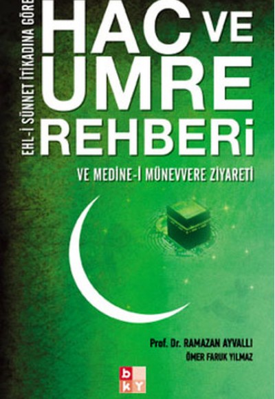 Hac ve Umre Rehberi - Ve Medine-i Münevvere Ziyareti