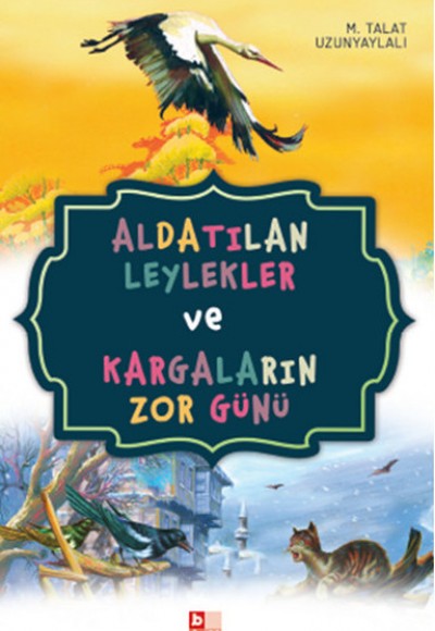 Aldatılan Leylekler ve Kargaların Zor Günü